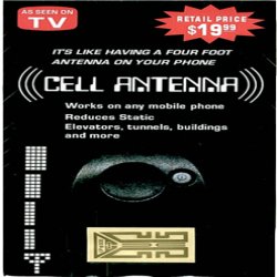 As Seen At TV Presents: Cell Phone Antenna Booster - Now Only $13.99 w/FREE S&H<br>Special SAVE $6.00 off $19.99 Reail Price<br>Works on Home Cordless Phones Too! - It's like having a 4 Foot Antenna on your Cellphone! Boost Reception and Call Quality on any Cell Phone! Enhance your cellular phone's signal and reduce static with this easy to install Internal Cell Phone Antenna Booster. Stop worrying about dropping important calls or loosing reception in elevators or tunnels. This amazing little antenna works on analog, digital, cordless home phones, tri-band phones, beepers, walkie-talkies, PDA's and two-way radios. THE ORIGINAL 