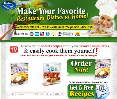 As Seen At TV Presents: Recipe Secrets - FREE America's Secret Recipes Cookbook - Discover New Secret Restaurant Recipes - Join RecipeSecrets: Register now and we'll send you recipes from your favorite restaurants...  - New Secret Recipes Daily - Delicious 5 Star Restaurant Recipes - Exclusive 